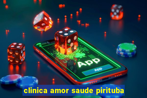 clinica amor saude pirituba